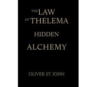 Oliver St John The Law of Thelema-Hidden Alchemy (Copertina rigida)