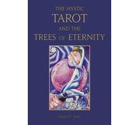 Oliver St John The Mystic Tarot and the Trees of Eternity (Tascabile)