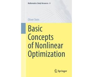 Oliver Stein Basic Concepts of Nonlinear Optimization (Tascabile)