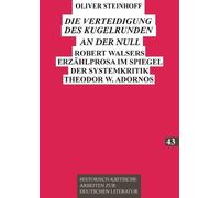 Oliver Steinhoff Die Verteidigung des Kugelrunden an der Null (Tascabile)