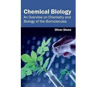 Oliver Stone Chemical Biology: An Overview on Chemistry and B (Copertina rigida)