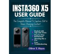 Oliver T Hayes Insta360 X5 User Guide (Tascabile)