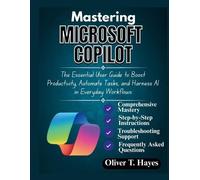 Oliver T Hayes Mastering Microsoft Copilot (Tascabile)