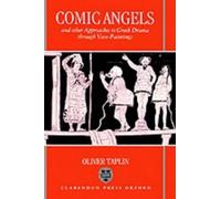 Oliver Taplin Comic Angels and Other Approaches to Greek Dram (Copertina rigida)