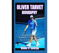 Oliver Tarvet Biography: Breaking Boundaries at Wimbledon - The Remarkable Rise of a College Tennis Star