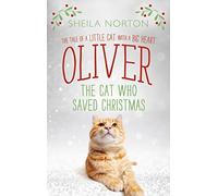 Oliver The Cat Who Saved Christmas by Sheila Norton (2015-10-22)