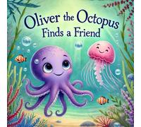 Oliver the Octopus Finds a Friend