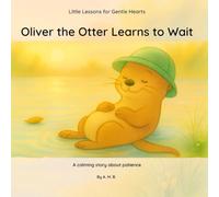 Oliver the Otter Learns to Wait