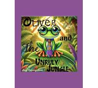 Oliver & The Unruly Jungle