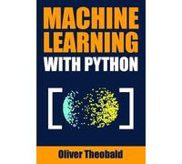 Oliver Theobald Machine Learning with Python (Tascabile)