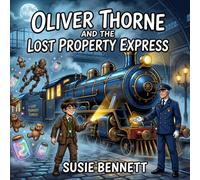 Oliver Thorne and the Lost Property Express