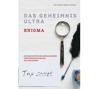 Oliver Tonio St Das Geheimnis Ultra: Enigma: Das Versagen von Enigma (Tascabile)