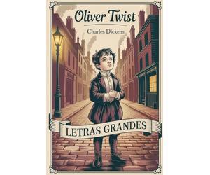 Oliver Twist - Charles Dickens: Texto adaptado con letras grandes para una lectura más cómoda