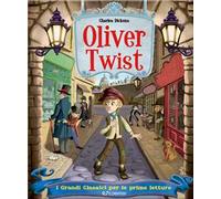 Oliver Twist. I grandi classici per le prime letture. Ediz. a colori