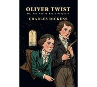 Oliver Twist: Or The Parish Boy’s Progress