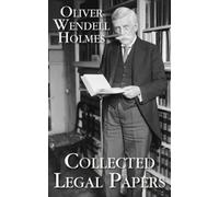 Oliver Wendell Holmes Collected Legal Papers (Copertina rigida)