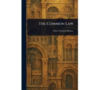 Oliver Wendell Holmes The Common Law (Copertina rigida)