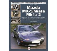 Oliver Wild Mazda Mx-5/Miata Mk1 & 2 (Tascabile) Enthusiast's Restoration Manual
