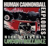 Oliveri, Nick - Human Cannonball Explodes