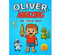 Oliver's AMAZING coloring book: 30 coloring pages - Color Your Name Series