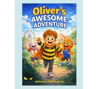 Oliver's Awesome Adventure: A magical bedtime adventure filled with candy lands, superheroes, and one very surprising pickle!