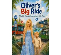 Oliver's Big Ride: A public transport adventure with mum.