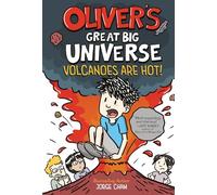 Oliver's Great Big Universe #2: Volcanoes Are Hot!