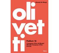Olivetti Podium 16. I Compassi d'Oro di Olivetti-Olivetti's Compasso d'Oro Awards. Ediz. illustrata