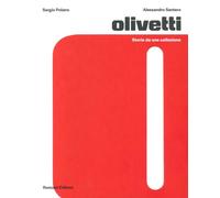 OLIVETTI. STORIE DA UNA COLLEZIONE. EDIZ. A COLORI - POLANO SERGIO, SANTERO