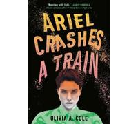 Olivia A. Cole Ariel Crashes a Train (Copertina rigida)