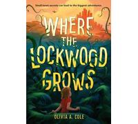 Olivia A Cole Where the Lockwood Grows (Copertina rigida)