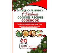 Olivia A James Diabetic-friendly Christmas cookies recipes cookbook (Tascabile)