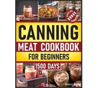 Olivia A Morris Canning Meat Cookbook for Beginners (Copertina rigida)