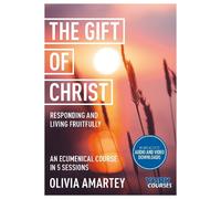 Olivia Amartey The Gift of Christ: Responding and Living Fruitfully (Tascabile)