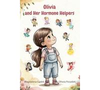 Olivia and Her Hormone Helpers