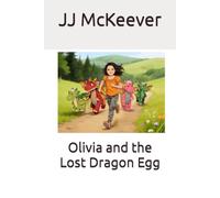 Olivia and the Lost Dragon Egg