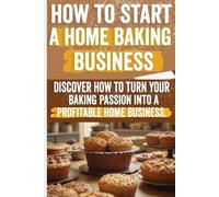 Olivia Angelo How to Start a Home Baking Business (Tascabile)