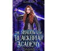 Olivia Ash The Shadows of Blackbriar Academy (Tascabile) Blackbriar Academy