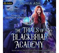 Olivia Ash The Trials of Blackbriar Academy: an academy fantasy romance a (Book)
