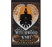 Olivia Atwater The Witchwood Knot (Copertina rigida) Victorian Faerie Tales