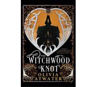 Olivia Atwater The Witchwood Knot (Copertina rigida) Victorian Faerie Tales
