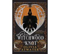 Olivia Atwater The Witchwood Knot (Tascabile) Victorian Faerie Tales