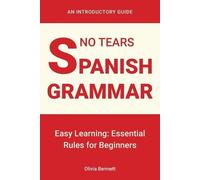Olivia Bennett No Tears Spanish Grammar (Tascabile)