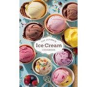 Olivia Bennett The Ultimate Ice Cream Cookbook (Tascabile) Dishes