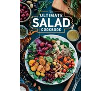 Olivia Bennett The Ultimate Salad Cookbook: 4 (Dishes) (Tascabile)