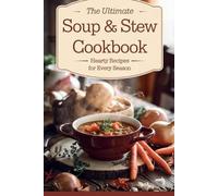 Olivia Bennett The Ultimate Soup & Stew Cookbook (Tascabile) Dishes