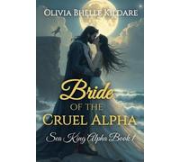 Olivia Bhelle Kildare Bride of the Cruel Alpha (Tascabile)