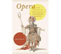 Olivia Bloechl Opera and the Political Imaginary in Old Regim (Copertina rigida)