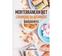 Olivia Brown Mediterranean Diet Cookbook For Beginners (Tascabile)