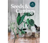 Olivia Brun Tiphaine Germain-Lacour Seeds and Cuttings (Copertina rigida)